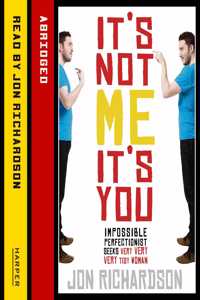 It's Not Me, It's You!