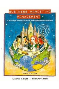 Business Marketing Management: A Strategic View of Industrial and Organizational Markets (The Dryden Press series in marketing)