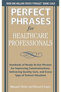 Perfect Phrases for Healthcare Professionals: Hundreds of Ready-to-Use Phrases
