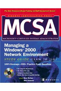 McSa Managing a Windows 2000 Network Environment Study Guide (Exam 70-218)