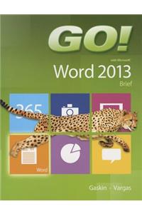Go! with Microsoft Word 2013: Brief