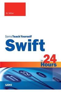 Swift in 24 Hours, Sams Teach Yourself
