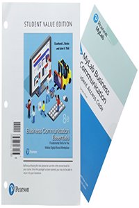 Business Communication Essentials: Fundamental Skills for the Mobile-Digital-Social Workplace, Student Value Edition Plus Mylab Business Communication with Pearson Etext -- Access Card Package