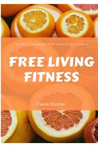 Free Living Fitness - Daily Planner for Healthy Habits