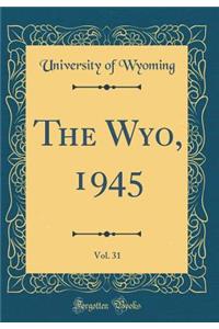 The Wyo, 1945, Vol. 31 (Classic Reprint)