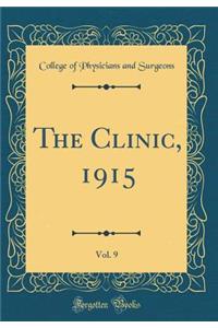 The Clinic, 1915, Vol. 9 (Classic Reprint)