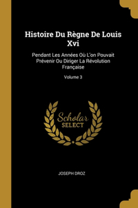 Histoire Du Règne De Louis Xvi