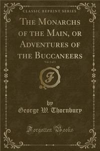 The Monarchs of the Main, or Adventures of the Buccaneers, Vol. 3 of 3 (Classic Reprint)