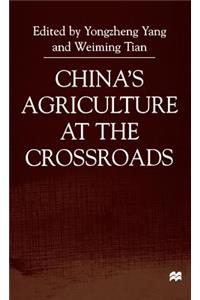 China's Agriculture at the Crossroads