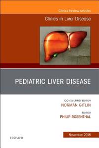 Pediatric Hepatology, an Issue of Clinics in Liver Disease