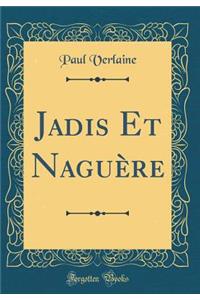 Jadis Et NaguÃ¨re (Classic Reprint)