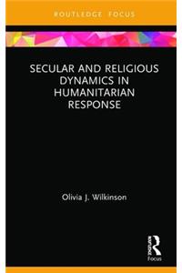 Secular and Religious Dynamics in Humanitarian Response