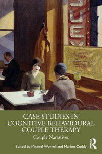 Case Studies in Cognitive Behavioural Couple Therapy