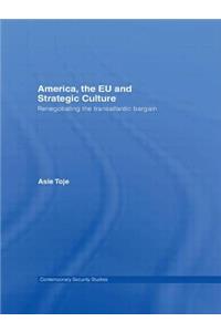 America, the Eu and Strategic Culture