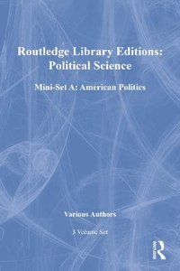 Rle Political Science Mini-Set A: American Politics: 3-Volume Set