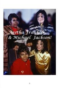 Aretha Franklin & Michael Jackson!