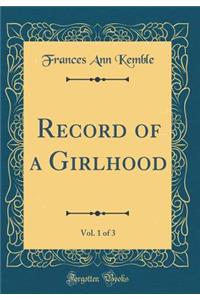 Record of a Girlhood, Vol. 1 of 3 (Classic Reprint)
