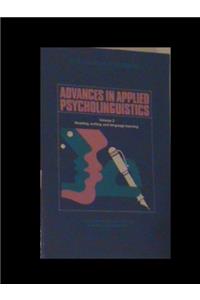 Advances in Applied Psycholinguistics: Volume 2, Reading, Writing, and Language Learning: 002 (Cambridge Monographs and Texts in Applied Psycholinguistics)