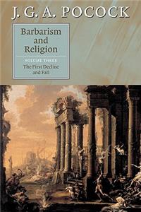 Barbarism and Religion: Volume 3, the First Decline and Fall