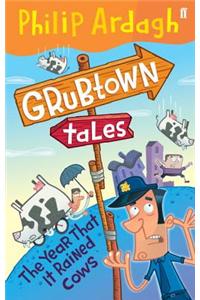 Grubtown Tales: The Year that it Rained Cows