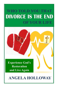Who Told You That Divorce Is The End of Your Life