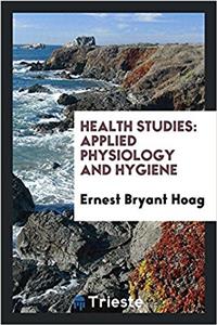 Health studies: applied physiology and hygiene