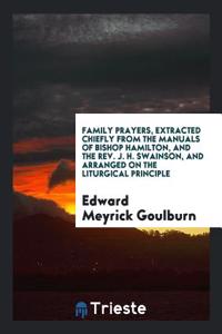 FAMILY PRAYERS, EXTRACTED CHIEFLY FROM T