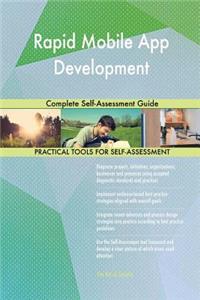 Rapid Mobile App Development Complete Self-Assessment Guide