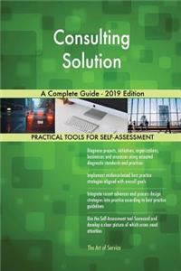 Consulting Solution A Complete Guide - 2019 Edition