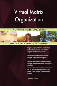 Virtual Matrix Organization A Complete Guide - 2020 Edition