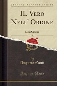 Il Vero Nell' Ordine, Vol. 1