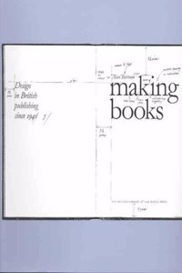 Making Books Design In British Publishing Since 1945: Design In British Publishing Since 1945