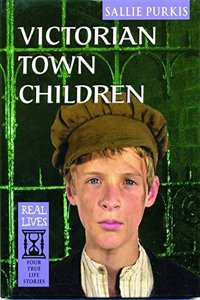 Victorian Town Children (Real Lives) Hardcover â€“ 1 January 2004