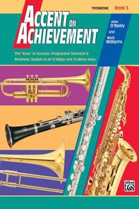 Accent On Achievement, Book 3 (Trombone)