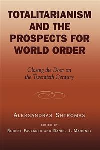 Totalitarianism and the Prospects for World Order