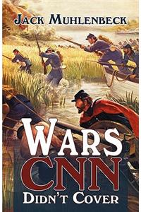 Wars CNN Didn't Cover