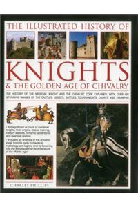 Illustrated History of Knights & the Golden Age of Chivalry