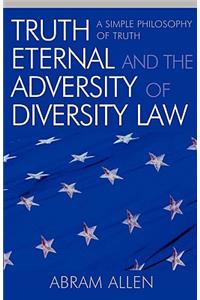 Truth Eternal and the Adversity of Diversity Law