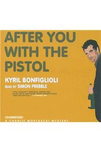 After You with the Pistol