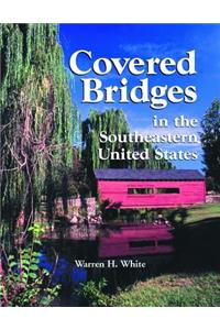 Covered Bridges in the Southeastern United States