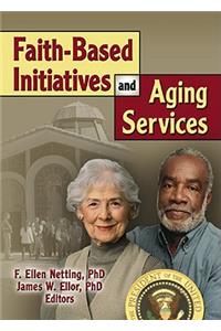 Faith-Based Initiatives and Aging Services