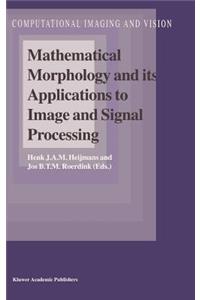 Mathematical Morphology and Its Applications to Image and Signal Processing