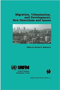 Migration, Urbanization, and Development: New Directions and Issues