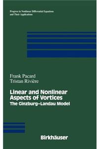 Linear and Nonlinear Aspects of Vortices