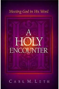 A Holy Encounter: Meeting God in His Word