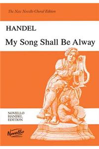 G.F. Handel: My Song Shall Be Alway (Vocal Score)