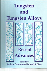 Tungsten And Tungsten Alloys: Recent Advances