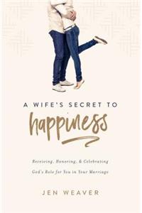 A Wife's Secret to Happiness