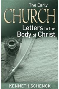 The Early Church--Letters to the Body of Christ
