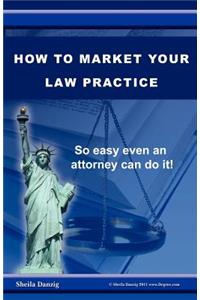 How to Market Your Law Practice